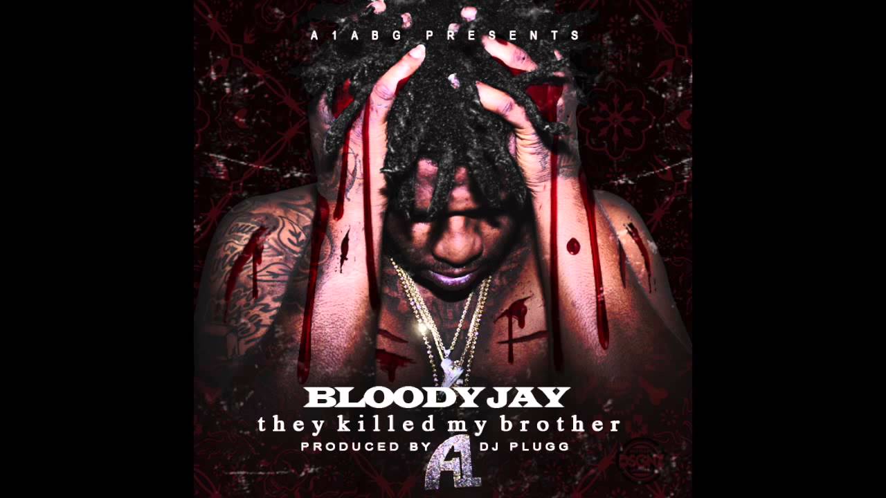Bloody Jay - They Killed My Brother [Prod. By DJ Plugg] (2014)