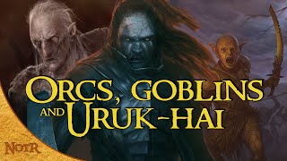 Orcs, Goblins, & Urukhai  What's the Difference? | Tolkien Explained