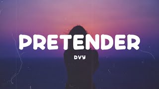 Pretender - DvY | Lyric