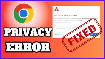How To Fix Your Connection Is Not Private In Google Chrome - Full Guide