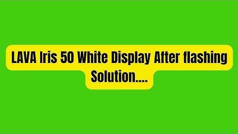 Lava Iris 50 White Display After wrong firmware Flashing || 100% Problem solve
