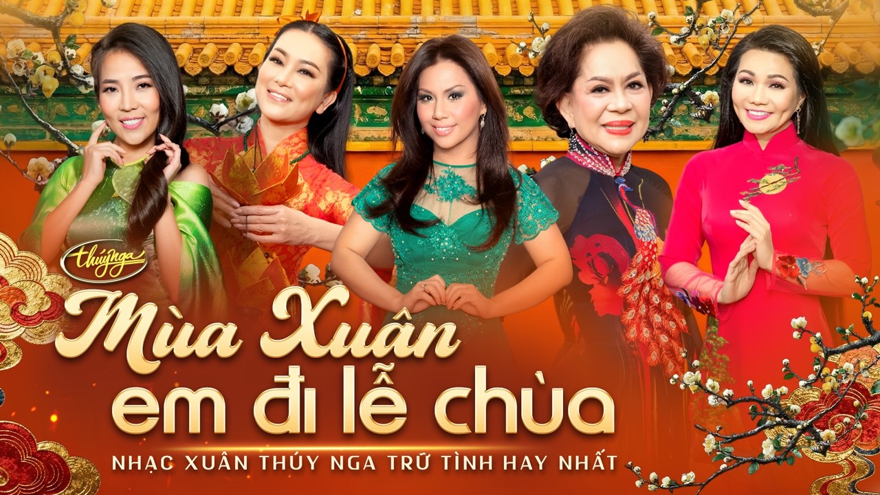 Mùa Xuân Em Đi Lễ Chùa | Nhạc Xuân Thúy Nga ĐÓN GIAO THỪA