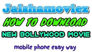 HOW TO DOWNLOAD HD BOLLYWOOD, HOLLYWOOD MOVIE easy way? JALSHAMOVIEZ
