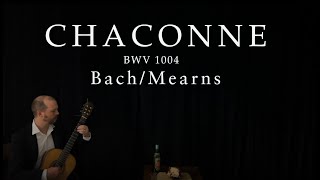 Chaconne -  BWV 1004  - Bach/Mearns, Alan Mearns - Guitar - Link to score in description ⬇️