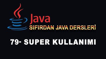 79- Java Dersleri - Super Kullanımı