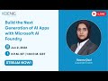 Build the Next Generation of AI Apps with Microsoft AI Foundry