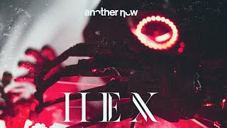 Another Now - HEX (Official Music Video)