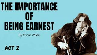 The Importance of Being Earnest by Oscar Wilde (Act 2)