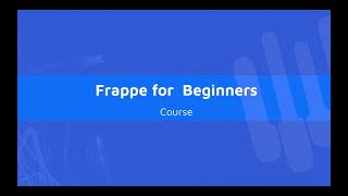 01 - Welcome to frappe crash course