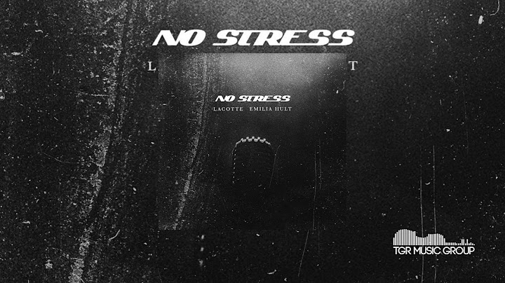 Lacotte - No Stress [Official Audio]