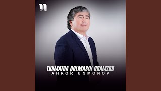 Tuhmatda qolmasin odamzod - Ahror Usmonov