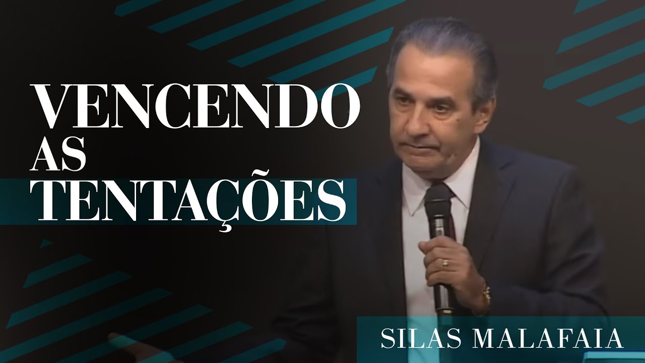 Pastor Silas Malafaia – Vencendo as Tentações