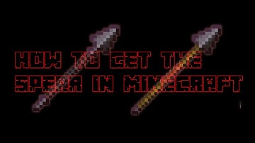 How To Get The Spear In Minecraft