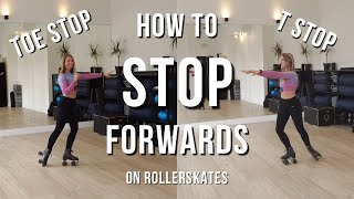 How to STOP forwards on roller skates with a TOE STOP or a T STOP | ROLLERSKILLZ