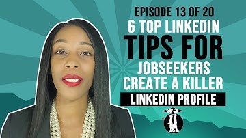 6 Top LinkedIn tips for jobseekers [Create a Killer LinkedIn Profile]