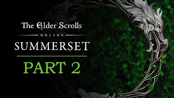 Elder Scrolls Online: Summerset Playthrough | Part 2: The Queen