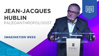 Jean-Jacques Hublin, Pourquoi étudier le passé profond de l’humanité | ESSEC iMagination Week GE23