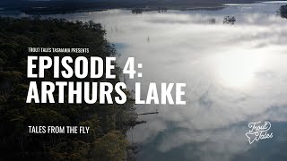 Tales From The Fly - Episode 4: Arthurs Lake, Tasmania