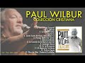 Paul Wilbur - Colección l Música Cristiana l CD Completo Español