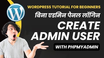 How to create WordPress Admin user with PhpMyAdmin | WordPress Tutorial for Beginners