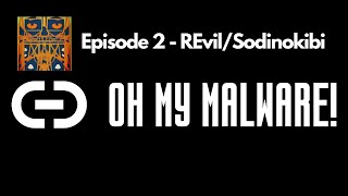 Oh My Malware - Episode 2 - REvil/Sodinokibi