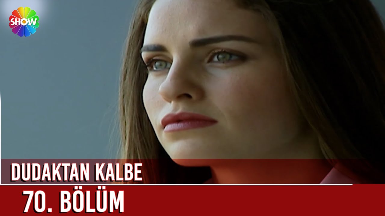 dudaktan-kalbe-70-b-l-m-youtube
