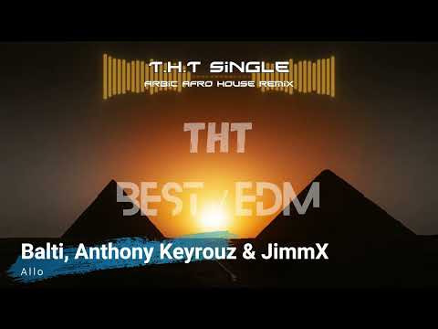 Balti Anthony Keyrouz JimmX Allo Afrohouse Arabic Arabicremix