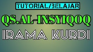 BELAJAR QS AL INSYIQOQ IRAMA KURDI