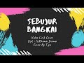 Download Lagu Sebujur Bangkai (Rhoma Irama) - Cover by Tiya (Lirik)