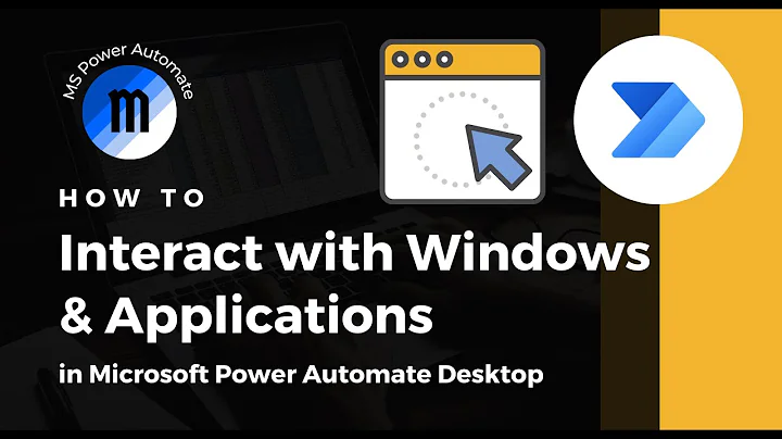 How to Interact with Windows and Applications with Microsoft Power Automate Desktop