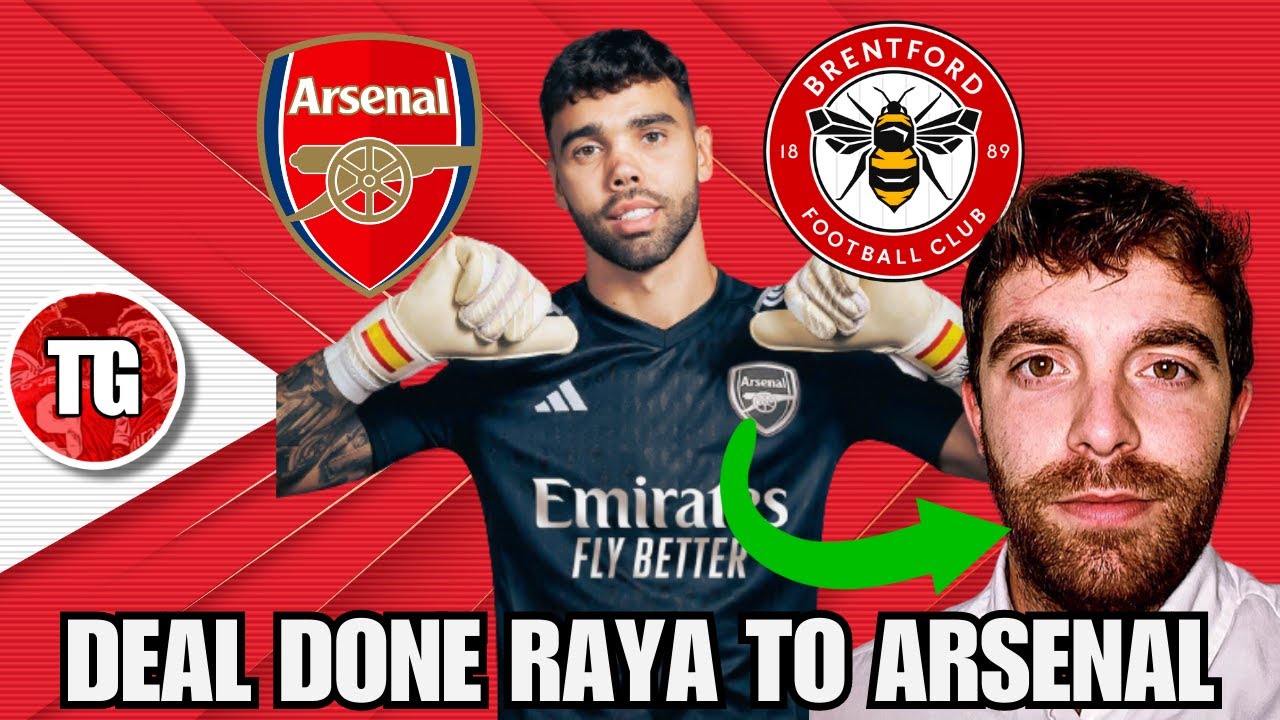 ARSENAL HAVE SIGNED DAVID RAYA FOR £30M FROM BRENTFORD! | ARSENAL ...