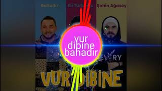 Bahadır – Eli Türkoğlu feat. Şahin Ağasoy – Vur Dibine (ATEŞ REMİX) Resimi