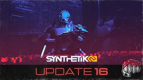 Synthetik 2 Update 16 - Better Menu and Other Fixes
