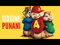 6IX9INE - PUNANI (Chipmunk Version)