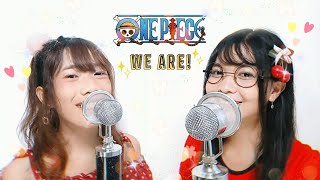 ONE PIECE Opening - We Are! [ウイーアー!] Cover by Aira \u0026 Yuun