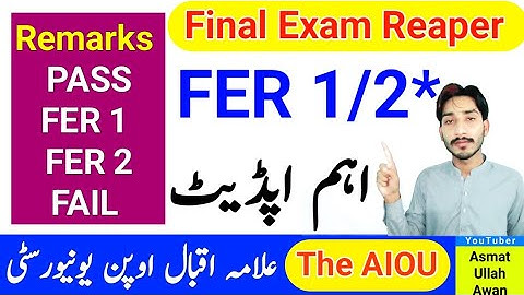 AIOU Final Exam Reaper Spring 2024 | Remarks :  PASS FER 1 FER 2 FAIL | Asmatullah Awan | The AIOU
