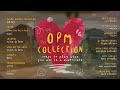 OPM Collection | songs to play when you are in a meey-cute
