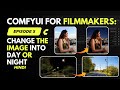 ComfyUI Episode 5: Turn ANY Image Into Day or Night!| The Ultimate Lighting Control for Filmmakers