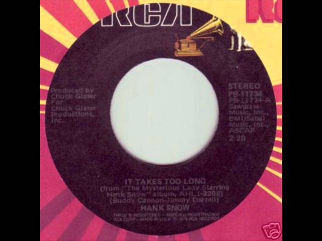 Hank Snow - It Takes Too Long