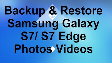 How to Backup & Restore Samsung Galaxy S7 Photos Videos to Computer