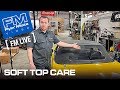 Soft Top Care Tips (FM Live)