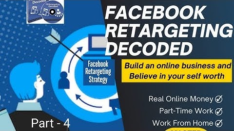 Facebook Retargeting Decoded Video Course. Part - 4.
