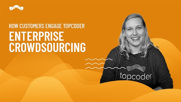 Enterprise Crowdsourcing || How Customers Engage Topcoder