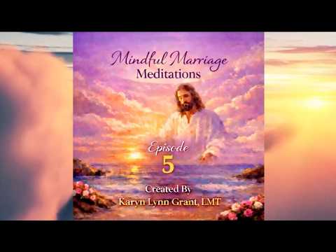 MINDFUL MARRIAGE MEDITATION #5
