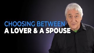 Choosing Between A Lover And A Spouse