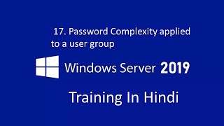 17. Password Complexity applied to a user group | MCSA Training 2019