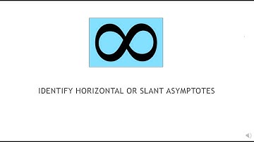 College Algebra 3.5.2 Identify Horizontal or Slant Asymptotes