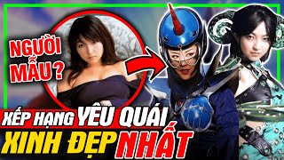 SUPER SENTAI: Xếp Hạng Nữ Yêu Quái Xinh Đẹp Nhất - Top Sự Thật | meXINE