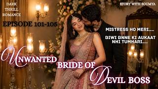 Unwanted Bride of Devil Boss || Episodes 101-105 || Dark Romance Novel