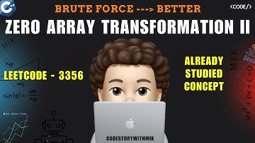 Zero Array Transformation II | Brute Force | Better | Leetcode 3356 | codestorywithMIK